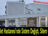 Bafra Devlet Hastanesinde Sistem Değişti, Sitem Çoğaldı!