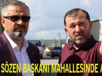 MUHTAR SÖZEN BAŞKANI MAHALLESİNDE AĞIRLADI