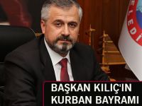 BAŞKAN KILIÇ'IN KURBAN BAYRAMI MESAJI