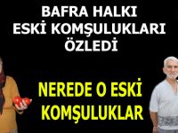 Bafra'da Eski Komşuluk Özlemi