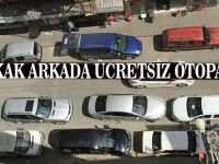 BİR SOKAK ARKADA OTOPARK VAR!