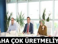 Daha çok üretmeliyiz