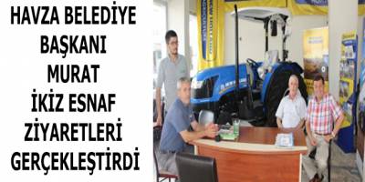 Havza Belediye Başkanı Murat İkiz esnaf ziyaretleri gerçekleştirdi.