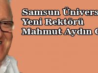 Samsun Üniversitesi Yeni Rektörü Mahmut Aydın Oldu