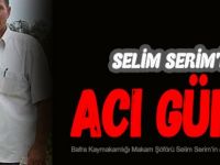 SELİM SERİM’İN ACI GÜNÜ