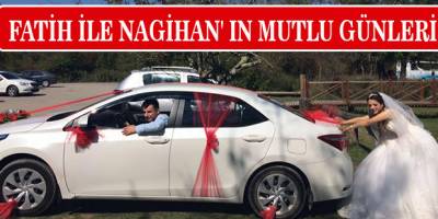 FATİH İLE NAGİHAN' IN MUTLU GÜNLERİ