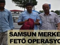 Samsun merkezli FETÖ operasyonu