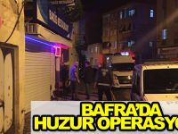 Bafra'da Huzur Operasyonu Yapıldı