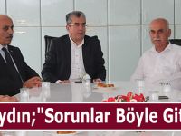 Günaydın;"Sorunlar Böyle Gitmez"