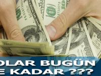DOLAR BUGÜN NE KADAR ???