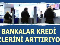 BANKALAR KREDİ  FAİZLERİNİ ARTTIRIYOR !!!
