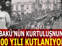 100 yıl önce başkent Bakü işgalden kurtarıldı