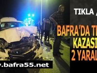 Bafra'da Trafik Kazası; 2 Yaralı