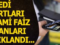 KREDİ KARTLARI AZAMİ FAİZ ORANLARI AÇIKLANDI