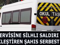 Servise Silahlı Saldırı Düzenleyen Şahıs Serbest