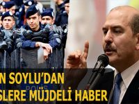 BAKAN SOYLU’DAN POLİSLERE MÜJDELİ HABER