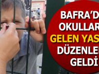 BAFRA’DA  OKULLARA  GELEN YASAĞA DÜZENLEME GELDİ