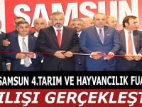TÜYAP SAMSUN 4.TARIM VE HAYVANCILIK FUARI'NIN AÇILIŞI GERÇEKLEŞTİ