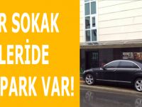 BİR SOKAK İLERİDE OTOPARK VAR!