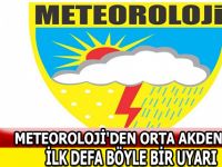 METEOROLOJİ'DEN ORTA AKDENİZ’E İLK DEFA BÖYLE BİR UYARI