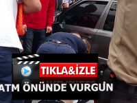 Bafra'da ATM önünde vurgun anı görüntüleri