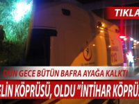 ÇETİNKAYA KÖPRÜSÜ, OLDU ‘’İNTİHAR KÖPRÜSÜ’’ !!!