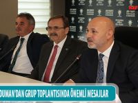 BAŞKAN KARADUMAN'DAN GRUP TOPLANTISINDA ÖNEMLİ MESAJLAR