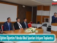 2018-2019 Eğitim Öğretim Yılında Okul Sporları İstişare Toplantısı