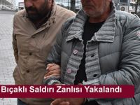 Bıçaklı Saldırı Zanlısı Yakalandı