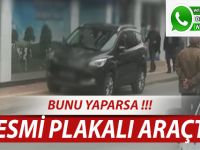 Resmi Plakalı Araç Da Bunu Yaparsa !!!