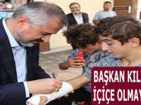 BAŞKAN KILIÇ HALKLA İÇİÇE OLMAYI SEVİYOR