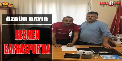 ÖZGÜR BAYIR RESMEN BAFRASPOR'DA