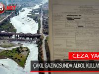 ÇAKIL GAZİNOSUNDA ALKOL KULLANANLARA CEZA YAĞDI !!!