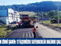 BAŞKAN ZİHNİ ŞAHİN: 17 İLÇEMİZDE SEFERBERLİK HALİNDE ÇALIŞIYORUZ