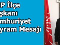 CHP İlçe Başkanı Cumhuriyet Bayram Mesajı