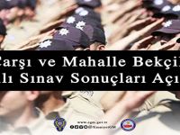 Çarşı ve Mahalle Bekçiliği Yazılı Sınav Sonuçları Açıklandı