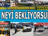 Tofaş Kavşağı Can Alıyor,Yetkililer Oyalıyor
