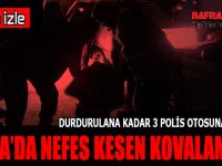 BAFRA’DA NEFES KESEN KOVALAMACA !!!