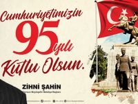 BAŞKAN ZİHNİ ŞAHİN: CUMHURİYETİMİZ ORTAK DEĞERİMİZDİR