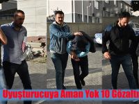 Uyuşturucuya Aman Yok 10 Gözaltı