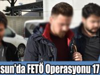 Samsun'da FETÖ Operasyonu 17 Gözaltı