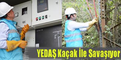YEDAŞ Kaçak İle Savaşıyor