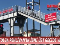 ŞEHİT TOLGA PEHLİVAN’IN İSMİ ÜST GEÇİDE VERİLDİ