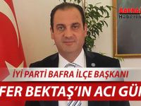 Zafer Bektaş'ın Acı Günü