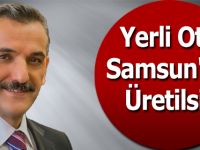 Yerli Oto Samsun'da Üretilsin