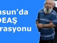 Samsun'da DEAŞ Operasyonu