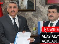 İŞ ADAMI OSMAN GENÇ ADAY ADAYLIĞINI AÇIKLADI