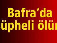 Bafra'da Şüpheli Ölüm