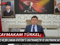 Kaymakam Türkel ''Milletimiz Hiçbir Zaman Atatürk'ü Unutmamıştır ve Unutmayacaktır''