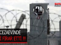 BAFRA CEZAEVİNDE BİR KİŞİ FİRAR ETTİ !!!